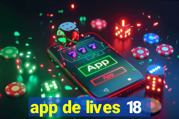 app de lives 18